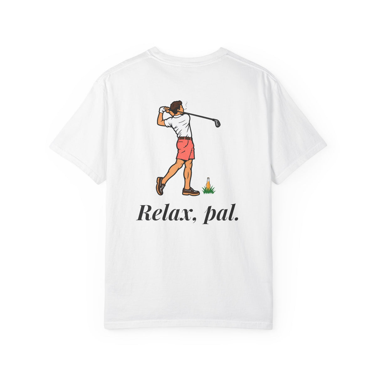 Relax, Pal. Tee